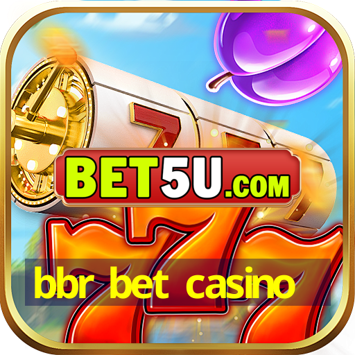 bbr bet casino